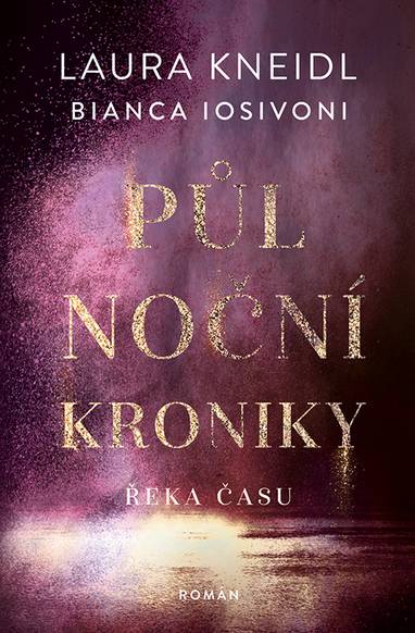 E-kniha Půlnoční kroniky: Řeka času - Bianca Iosivoni, Laura Kneidl