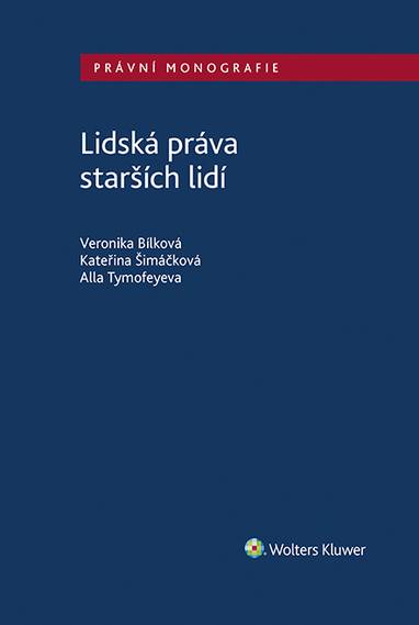 E-kniha Lidská práva starších lidí - Kateřina Šimáčková, Veronika Bílková, Alla Tymofey