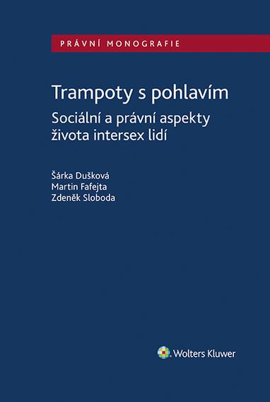 E-kniha Trampoty s pohlavím. Sociální a právní aspekty života intersex lidí - Martin Fafejta, Zdeněk Sloboda, Šárka Dušková