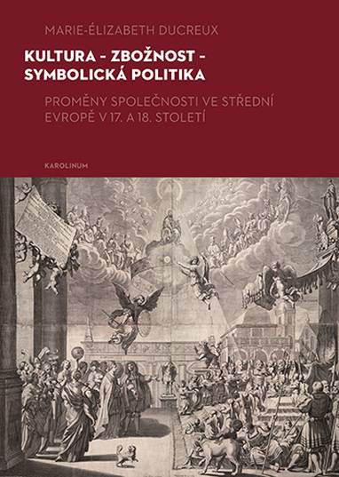 E-kniha Kultura – zbožnost – symbolická politika - Marie-Élizabeth Ducreux