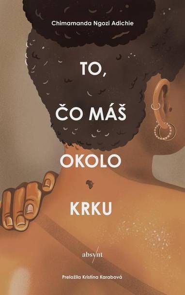 E-kniha To, čo máš okolo krku - Chimamanda Ngozi Adichie