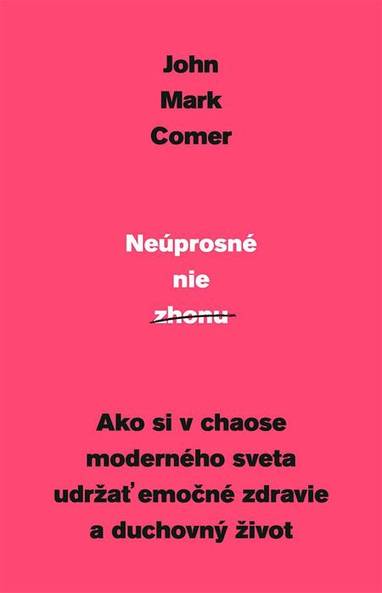 E-kniha Neúprosné nie zhonu - John Mark Comer