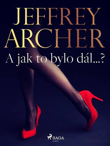 E-kniha A jak to bylo dál…? - Jeffrey Archer