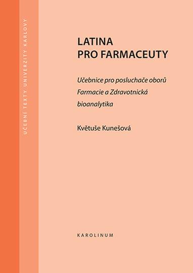 E-kniha Latina pro farmaceuty. Učebnice pro posluchače oborů Farmacie a Zdravotnická bioanalytika - Květuše Kunešová