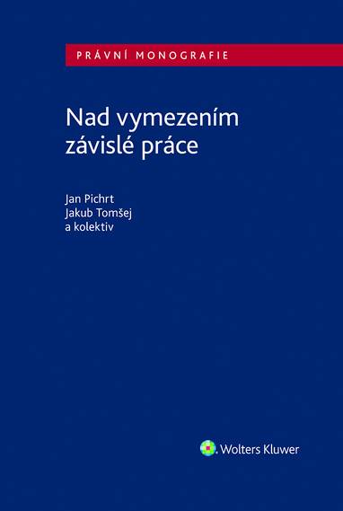 E-kniha Nad vymezením závislé práce - autorů kolektiv, Jan Pichrt, Jakub Tomšej