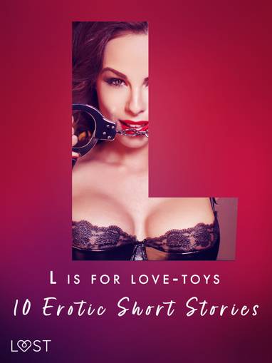 E-kniha L is for Love-toys - 10 Erotic Short Stories - My Lemon, Sarah Schmidt, Sara Olsson, Malva B.