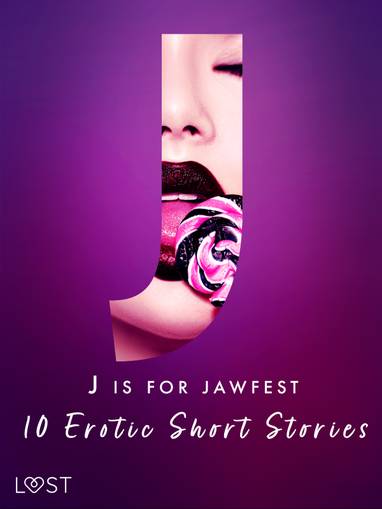 E-kniha J is for Jawfest - 10 Erotic Short Stories - Christina Tempest, Nicolas Lemarin, Saga Stigsdotter, Malva B.