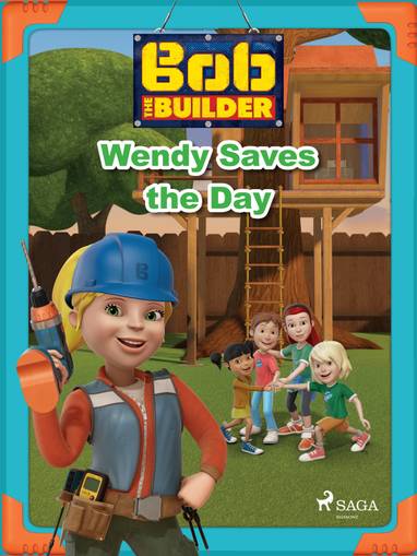 E-kniha Bob the Builder: Wendy Saves the Day - Mattel