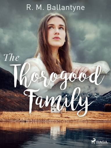 E-kniha The Thorogood Family - R. M. Ballantyne