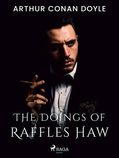 E-kniha The Doings of Raffles Haw - Arthur Conan Doyle