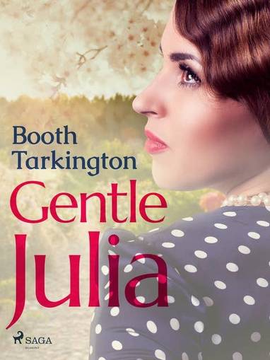 E-kniha Gentle Julia - Booth Tarkington