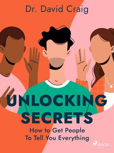 E-kniha Unlocking Secrets: How to Get People To Tell You Everything - Dr. David Craig