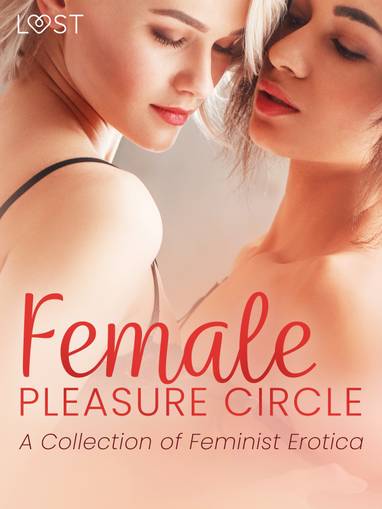 E-kniha Female Pleasure Circle - A Collection of Feminist Erotica - LUST authors