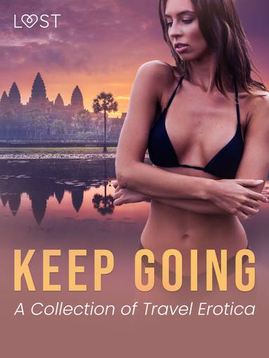 E-kniha Keep Going: A Collection of Travel Erotica - Barbara Nordström, Vanessa Salt, Malva B.