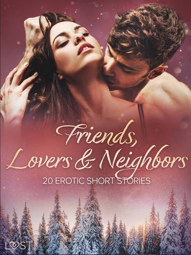 E-kniha Friends, Lovers & Neighbors: 20 Erotic Short Stories - LUST authors