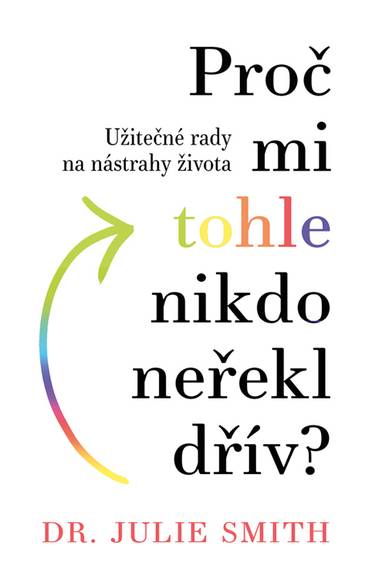 E-kniha Proč mi tohle nikdo neřekl dřív? - Julia Smith