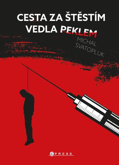 E-kniha Cesta za štěstím vedla peklem - Michal Svatopluk