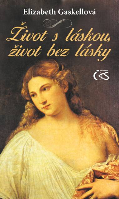 E-kniha Život s láskou, život bez lásky - Elizabeth Gaskellová