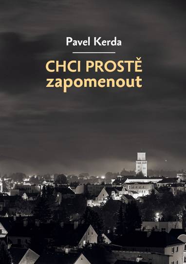 E-kniha Chci prostě zapomenout - Pavel Kerda