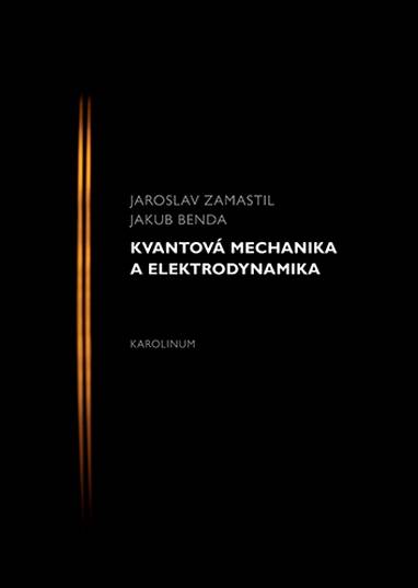 E-kniha Kvantová mechanika a elektrodynamika - Jaroslav Zamastil, Jakub Benda