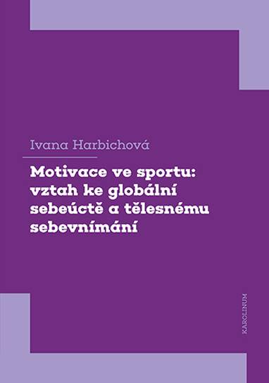 E-kniha Motivace ve sportu: vztah ke globální sebeúctě a tělesnému sebevnímání - Ivana Harbichová