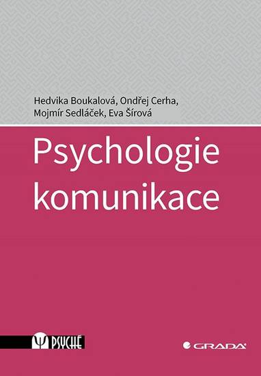 E-kniha Psychologie komunikace - Mojmír Sedláček, Eva Šírová, Hedvika Boukalová, Ondřej Cerha