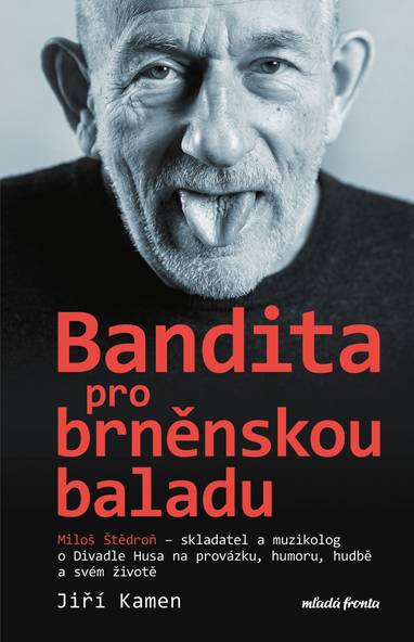 E-kniha Miloš Štědroň - Bandita pro brněnskou baladu - Jiří Kamen, prof. Miloš Štědroň