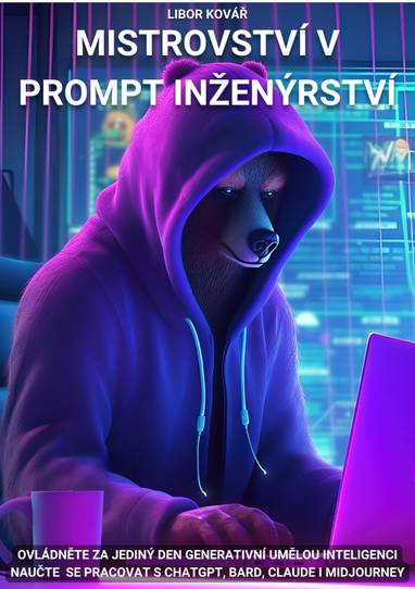 E-kniha Mistrovství v prompt inženýrství - Libor Kovář