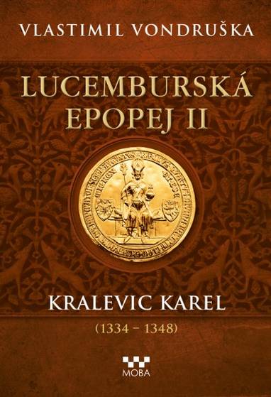 E-kniha ﻿Lucemburská epopej II - Kralevic Karel - Vlastimil Vondruška