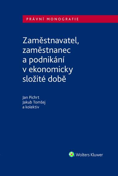 E-kniha Zaměstnavatel, zaměstnanec a zaměstnání v ekonomicky složité době - autorů kolektiv