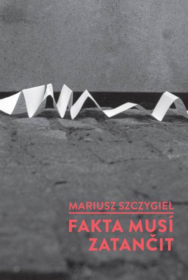 E-kniha Fakta musí zatančit - Mariusz Szczygieł