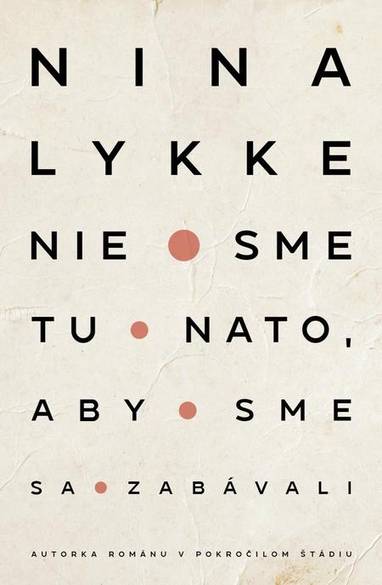 E-kniha Nie sme tu nato, aby sme sa zabávali - Nina Lykke