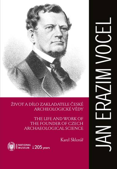 E-kniha Jan Erazim Vocel. Život a dílo zakladatele české archeologické vědy - Michal Lutovský, Karel Sklenář