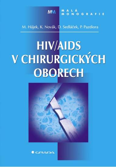 E-kniha HIV/AIDS v chirurgických oborech - Marcel Hájek, Petr Pazdiora, Karel Novák, Dalibor Sedláček