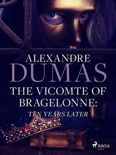 E-kniha The Vicomte of Bragelonne: Ten Years Later - Alexandre Dumas