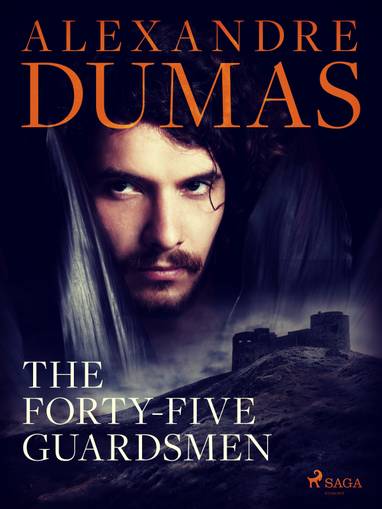 E-kniha The Forty-Five Guardsmen - Alexandre Dumas