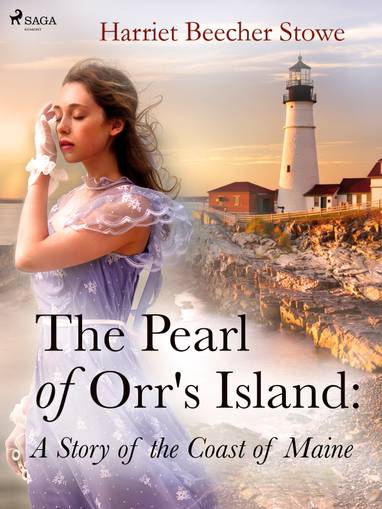 E-kniha The Pearl of Orr\'s Island: A Story of the Coast of Maine - Harriet Beecher Stowe