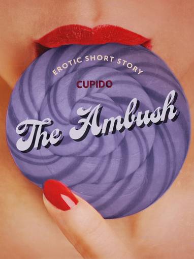 E-kniha The Ambush - Erotic Short Story - Cupido