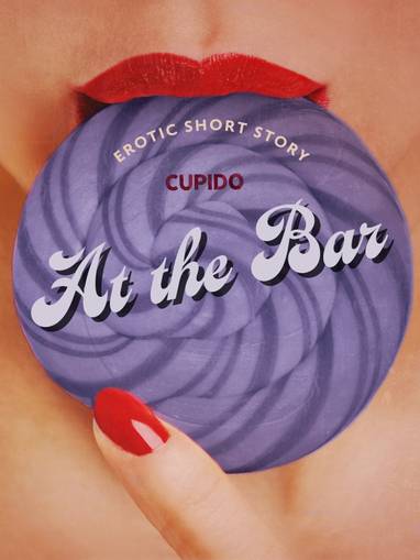 E-kniha At the Bar - Erotic Short Story - Cupido