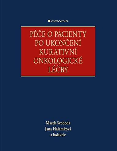 E-kniha Péče o pacienty po ukončení kurativní onkologické léčby - kolektiv a, Mgr. Marek Svoboda, Jana Halámková