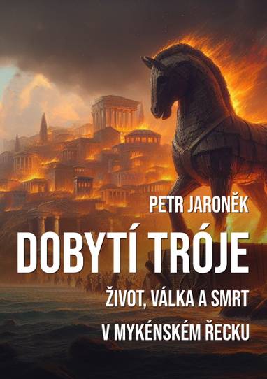 E-kniha Dobytí Tróje - Petr Jaroněk