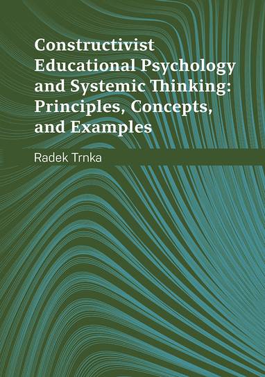 E-kniha Constructivist Educational Psychology and Systematic Thinking: Principles, Concepts, and Examples - Radek Trnka