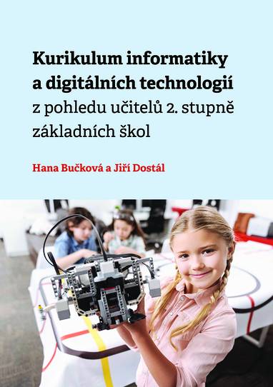 E-kniha Kurikulum informatiky a digitálních technologií z pohledu učitelů 2. stupně základních škol - Hana Bučková, Jiří Dostál