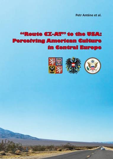 E-kniha \"Route CZ-AT\" to the USA: Perceiving American Culture in Central Europe - Petr Anténe, al. at