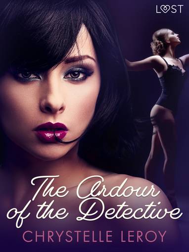 E-kniha The Ardour of the Detective - Erotic Short Story - Chrystelle LeRoy