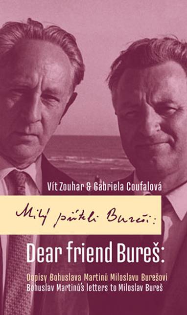 E-kniha Milý příteli Bureši: Dopisy Bohuslava Martinů Miloslavu Burešovi - Vít Zouhar, Gabriela Coufalová