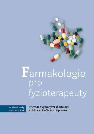 E-kniha Farmakologie pro fyzioterapeuty – Průvodce vybranými kapitolami s ukázkami léčivých přípravků - Jaroslav Opavský