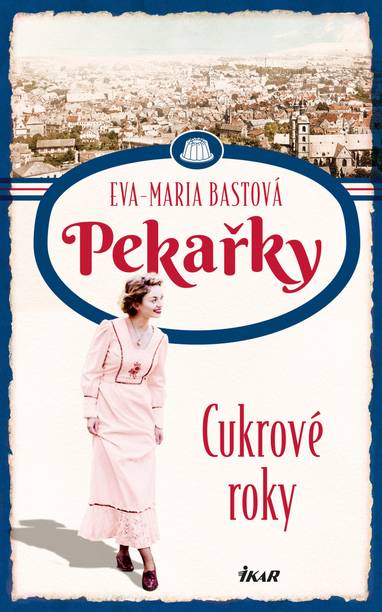 E-kniha PEKAŘKY: Cukrové roky - Eva-Maria Bastová