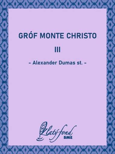 E-kniha Gróf Monte Christo III - Alexander Dumas st.