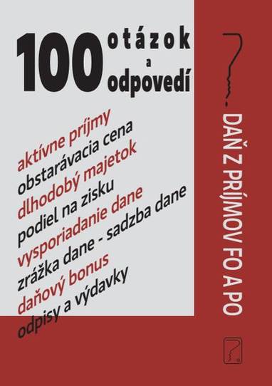 E-kniha 100 otázok a odpovedí - Daň z príjmov FO a PO - Autorský kolektív